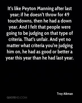 ... good or better a year this year than he had last year. - Troy Aikman