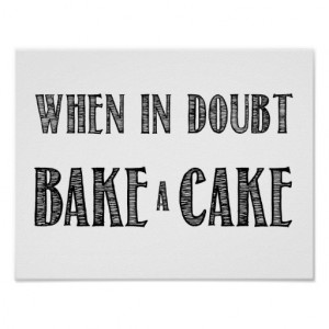 When in Doubt, Bake a Cake Poster in Black