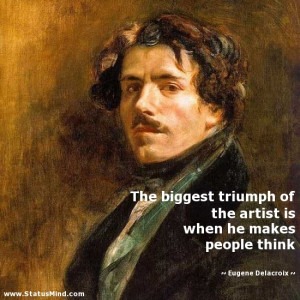 ... when he makes people think - Eugene Delacroix Quotes - StatusMind.com