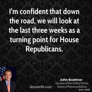 john-boehner-quote-im-confident-that-down-the-road-we-will-look-at.jpg