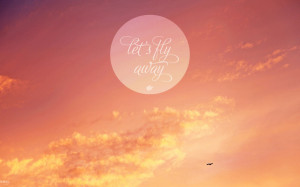 Fly Away Abstract Quote Wallpaper free High Definition wallpaper free ...