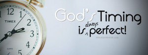God’s timing is always perfect. Free Christian Facebook timeline ...