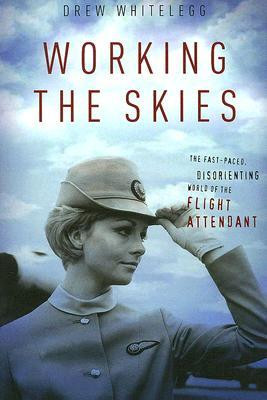 ... the Skies: The Fast-Paced, Disorienting World of the Flight Attendant