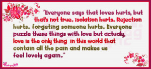 Love Quotes Everyone says that loves hurts By Poetrysync