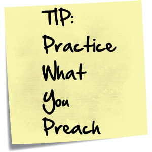 Practice What You Preach Sayings Practice what you preach