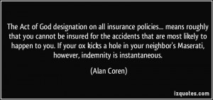 The Act of God designation on all insurance policies... means roughly ...