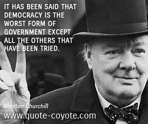Winston Churchill quotes - It has been said that democracy is the ...