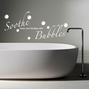 Soothe you troubles with bubbles wall sticker - Bathroom Wall Quotes
