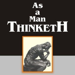 As a Man Thinketh Quotes - 24 Quotes from As a Man Thinketh