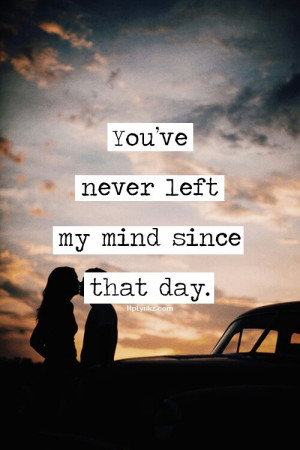 You never left my mind