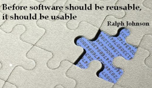 ... Software can be Reusable it First has to be Usable – Computer Quote