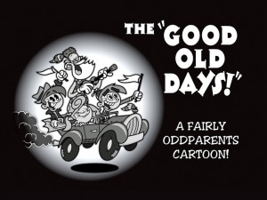 Old Day Quotes http://fairlyoddparents.wikia.com/wiki/The_%22Good_Old ...