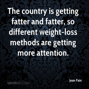 The country is getting fatter and fatter, so different weight-loss ...