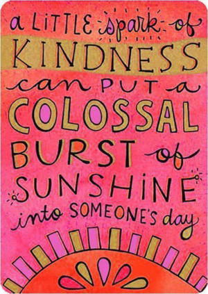 little spark of kindness…