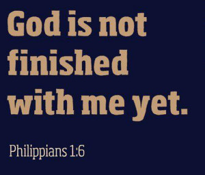God+is+not+finished+with+me+yet.jpg
