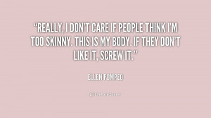 File Name : quote-Ellen-Pompeo-really-i-dont-care-if-people-think ...
