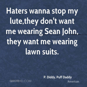 Diddy, Puff Daddy Quotes