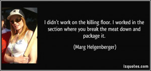 More Marg Helgenberger Quotes