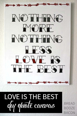 Love Is The Best DIY Quote Canvas | Bread Booze Bacon