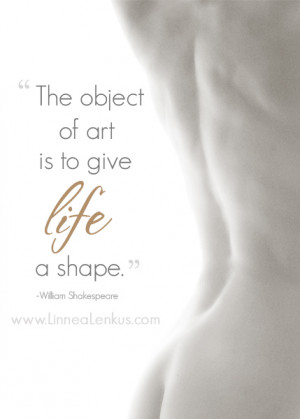 ... > All Inspirational Quotes > Art > The Object of Art by Shakespeare