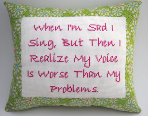 ... Pillow, Funny Quote, Pink and Green Pillow, Singing Quote, Sad Quote