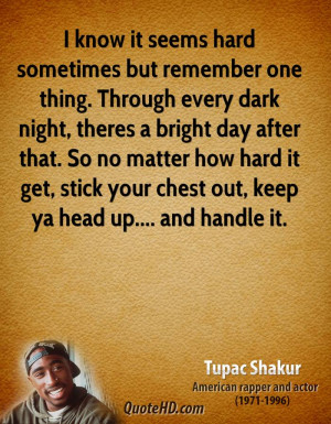 Tupac Quote Know Seems Hard