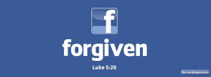 Forgiven - Luke 5:20 Bible Verse FB Cover