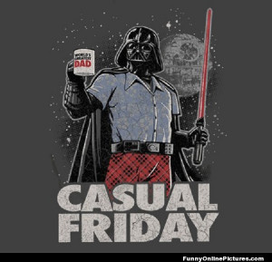 Oh how we love Darth Vader… and casual Fridays!