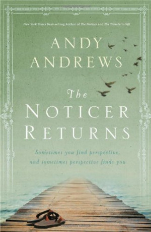 The Noticer Returns: Sometimes You Find Perspective, and Sometimes ...
