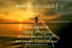 Never lose yourself.