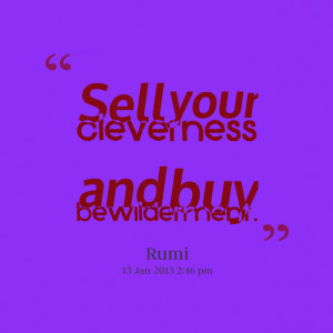 Quotes Picture: sell your cleverness and buy bewilderment