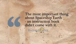 The Most Important thing about spaceship Earth an Instruction Book ...