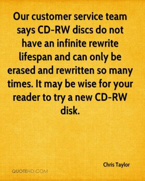 Chris Taylor - Our customer service team says CD-RW discs do not have ...