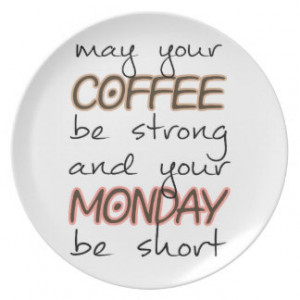 Funny Monday Quotes Gifts - Shirts, Posters, Art, & more Gift Ideas