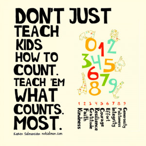 Don’t just teach kids how to count. Teach ‘em what counts most.