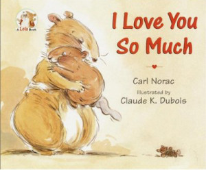 Tales for Tots Tuesday: I Love You So Much by Carl Norac