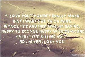 love you doesn t really mean that i want you to be mine in fact it s ...