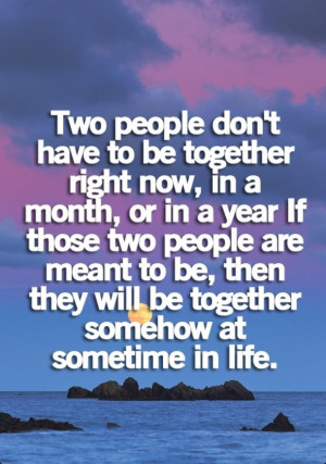 , future, life, love, meant to be, now, past, people, present, quotes ...