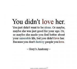 Love selfish quotes Greys Anatomy