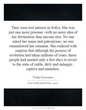 They soon lost interest in Sofya. She was just one more prisoner -with ...