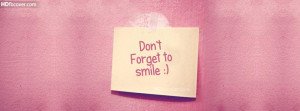 Dont forget to smile quotes facebook cover