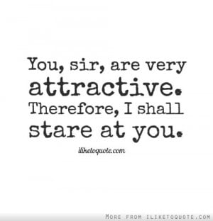 ... tags for this image include: attractive, love, you, quotes and stare
