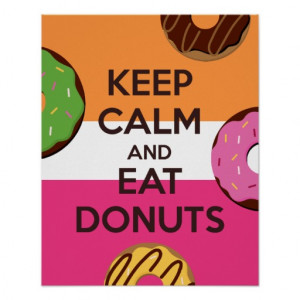 Keep Calm and Eat Doughnuts Poster Print