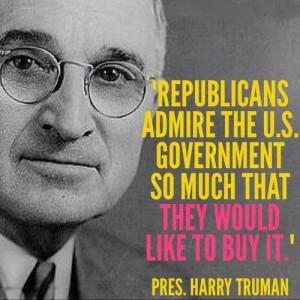 Republicans admire the U.S. government so much that they would like to ...