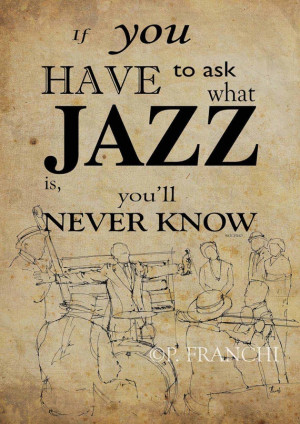 Jazz quote If you have to ask what jazz is you'll by drawspots, $38.00