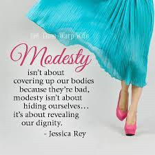 ... modesty as “reserve or propriety in speech, dress, or behavior