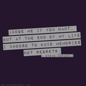 Judge me if you want, but at the end of my life I choose to have ...