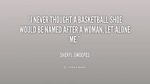Sheryl Swoopes Basketball Shoes Preview quote