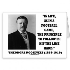 Theodore Roosevelt Life Football Game Hit Line Greeting Card
