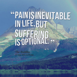 Quotes About Pain And Suffering Quotes picture: pain is